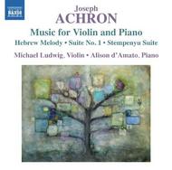 Joseph Achron - Music for Violin and Piano