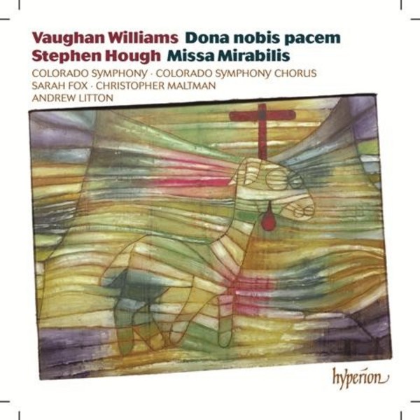 Vaughan Williams - Dona nobis pacem / Hough - Missa Mirabilis