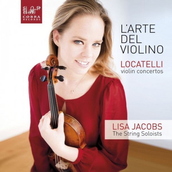 LArte del Violino: Violin Concertos by Locatelli | Cobra COBRA0054