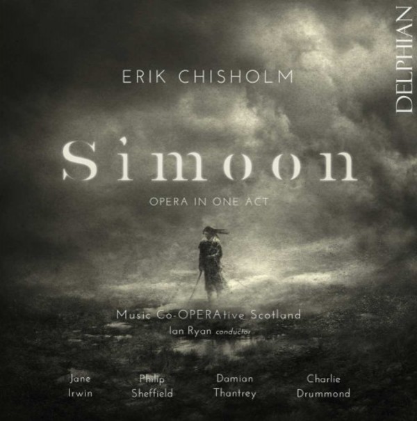 Erik Chisholm - Simoon | Delphian DCD34139