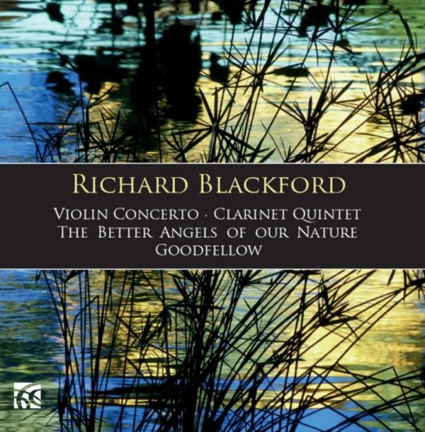 Blackford - Violin Concerto, Clarinet Quintet, The Better Angels of Our Nature, Goodfellow | Nimbus - Alliance NI6338