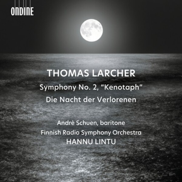 Larcher - Symphony no.2 Kenotaph, Die Nacht der Verlorenen | Ondine ODE13932
