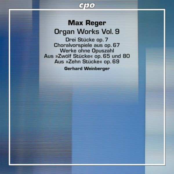Reger - Organ Works Vol.9