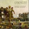 A Song More Silent: New Works for Remembrance 