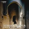 Yehudi Wyner Vol.3: Sacred Music