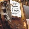 Cathedral of Our Lady of the Angels: Premiere Organ Recording