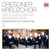Dresden Kreuzchor: Sacred Music for a Whole Year