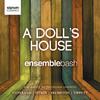 Ensemblebash: A Dolls House