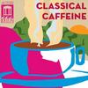 Classical Caffeine
