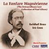 La Fanfare Wagnerienne (The Extraordinary Lost Collection of Paul Gilson)