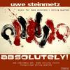 Uwe Steinmetz - Absolutely! (Music for jazz soloists and string quartet)