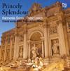 Princely Splendour: Choral Works from 18th Century Rome