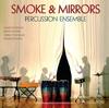 Smoke & Mirrors Percussion Ensemble (LP)