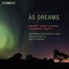 As Dreams: Choral music by Norgard, Janson, Saariaho, Lachenmann, Xenakis