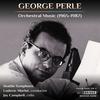 George Perle - Orchestral Music (1965-1987)