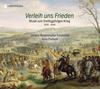 Verleih uns Frieden: Music for the Thirty Years War