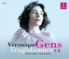Veronique Gens: Tragediennes Vols. 1-3 (From Lully to Saint-Saens)