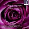 Sweeter Than Roses: Songs by Henry Purcell