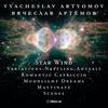 Artyomov - Star Wind, Nestling Antsali, Moonlight Dreams, etc.
