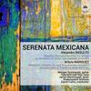 Serenata Mexicana: Music by A Basulto & A Marquez