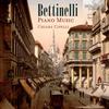 Bettinelli - Piano Music