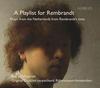 A Playlist for Rembrandt: Music from the Netherlands from Rembrandts time