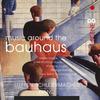 Music Around the Bauhaus