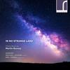 In No Strange Land: Choral Music by Martin Bussey