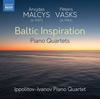 Malcys & Vasks - Baltic Inspiration: Piano Quartets