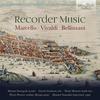 Marcello, Vivaldi & Bellinzani - Recorder Music