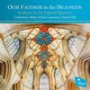 Bairstow - Our Father in the Heavens: Anthems