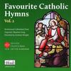 Favourite Catholic Hymns Vol.2