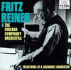 Fritz Reiner & the Chicago Symphony Orchestra: Milestones of a Legendary Conductor