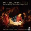 So Hallowd the Time: Christmas Music by Brian Galante & Stephen Paulus