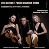 20th-Century Polish Chamber Music: Szymanowski, Panufnik, Bacewicz