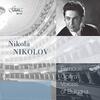 Famous Opera Voices of Bulgaria: Nikola Nikolov