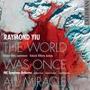 Yiu - The World Was Once All Miracle