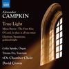 Campkin - True Light, Missa Brevis, The First Kiss