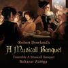 Robert Dowland - A Musicall Banquet