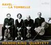 Ravel & La Tombelle - String Quartets