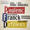 Poulenc & Franck - Cello Sonatas; Dutilleux - 3 Strophes