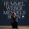 Hummel, Weber & Mendelssohn - Works for Piano & Orchestra