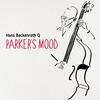 Hans Backenroth Q: Parker�s Mood