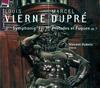 Vierne - Organ Symphony no.3; Dupre - Preludes & Fugues, op.7