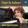 Chopin the Enchanter - Selected Piano Works