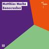 Matthias Muche: Bonecrusher