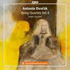 Dvorak - String Quartets Vol.4