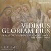 Vidimus gloriam eius: A Festival of Nine Lessons & Carols for Christmas