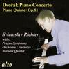 Dvorak - Piano Concerto, Piano Quintet op.81