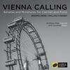 Vienna Calling: Sonatas and Miniatures for Clarinet and Piano